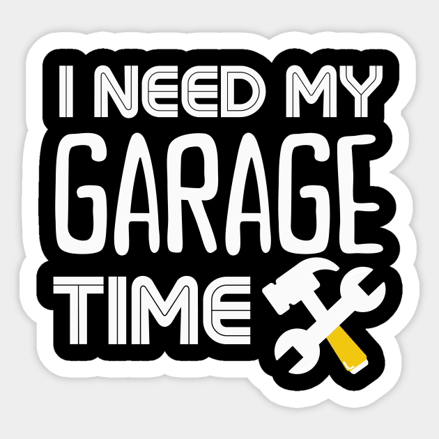 I need my garage time Sticker by Tecnofa